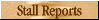 Stall Reports