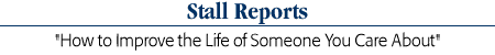 Stall Reports - How to Improve the Life of Someone You Care About